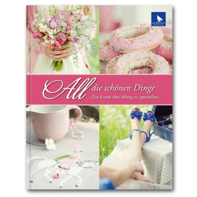 Deko- & Handarbeitsbuch All die schönen Dinge (All Beautiful Things)